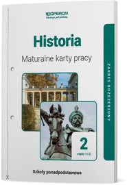 Historia 2 Maturalne karty pracy Część 1 i 2 Zakres rozszerzony Szkoła ponadpodstawowa