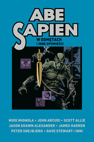Abe Sapien W odmętach i inne opowieści Tom 3