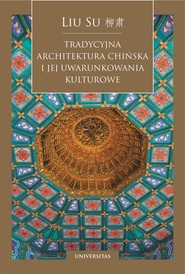 Tradycyjna architektura chińska i jej uwarunkowania kulturowe