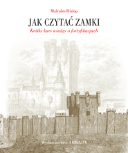 Jak czytać zamki. Krótki kurs wiedzy o fortyfikacjach