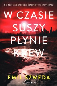 W czasie suszy płynie krew