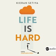 Life is Hard.Filozofia na trudne czasy