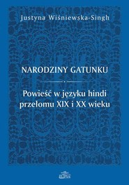 Narodziny gatunku. Powieść w języku hindi przełomu XIX i XX wieku