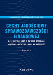 Cechy jakościowe sprawozdawczości finansowej a jej użyteczność w świetle regulacji międzynarodowego