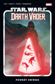 Powrót dwórek. Star Wars. Darth Vader. Tom 6