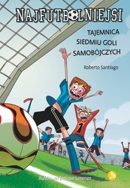 Tajemnica siedmiu goli samobójczych. Najfutbolniejsi wyd. 2024