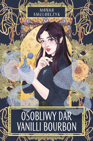 Osobliwy dar Vanilli Bourbon