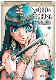 Oko Horusa. Kobieta, która została faraonem. Tom 1