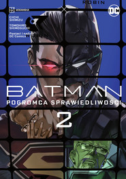 Pogromca sprawiedliwości. Batman. Manga Tom 2