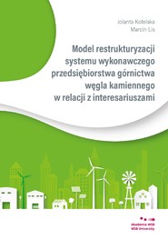 Model restrukturyzacji systemu wykonawczego przedsiębiorstwa górnictwa węgla kamiennego w relacji z interesariuszami