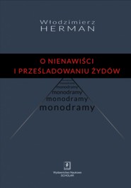 O nienawiści i prześladowaniu Żydów. Monodramy