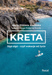 Kreta. Sigá-sigá – czyli wakacje od życia