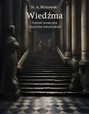 Wiedźma. Powieść sensacyjna z życia sfer towarzyskich