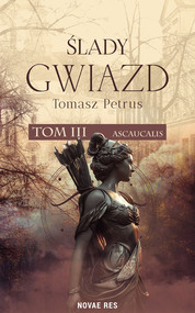 Ślady gwiazd. Ascaucalis tom III