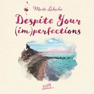 Despite Your (im)perfections. Dotrzymaj złożonej mi obietnicy