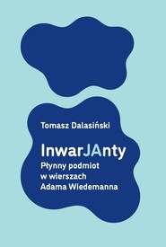 InwarJAnty Płynny podmiot w wierszach Adama Wiedemanna