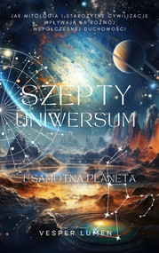 Szepty Uniwersum. Część 1: Samotna planeta