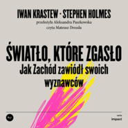 Światło, które zgasło. Jak Zachód zawiódł swoich wyznawców