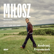 Miłosz. Biografia. Część 1