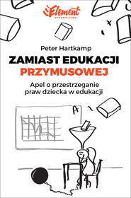 Zamiast edukacji przymusowej