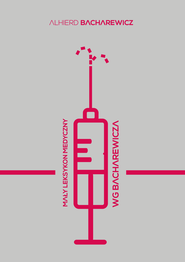 Mały leksykon medyczny według Bacharewicza