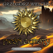 Pieśń zemsty. Ostrze Erkal. Tom 2