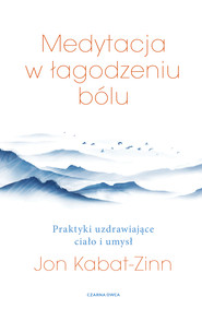 Medytacja w łagodzeniu bólu