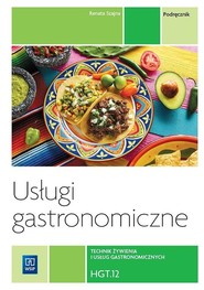 Usługi gastronomiczne HGT.12 Podręcznik Technik żywienia i usług gastronomicznych
