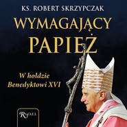 Wymagający papież, w hołdzie benedyktowi xvi
