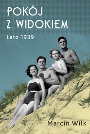 Pokój z widokiem. Lato 1939