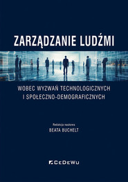 Zarządzanie ludźmi wobec wyzwań technologicznych i społeczno-demograficznych
