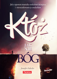 Któż jak nie Bóg?