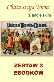 Chata wuja Toma. Nauka angielskiego z książką dwujęzyczną