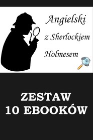 10 ebooków: ANGIELSKI Z SHERLOCKIEM HOLMESEM. Detektywistyczny kurs językowy