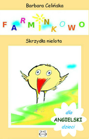 Angielski dla dzieci. Farminkowo - Skrzydła nielota