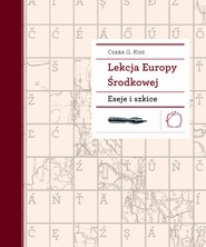 Lekcja Europy Środkowej. Eseje i szkice