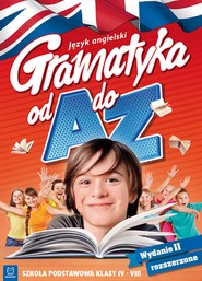 Język angielski. Gramatyka od A do Z. Klasy 4–6 wyd. 2