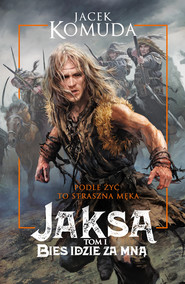 Jaksa. Bies idzie za mną