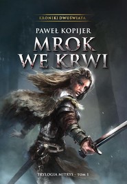Mrok we krwi I tom trylogii Mitrys, Kroniki Dwuświata