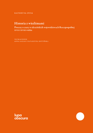 Historia z wiedźmami. Procesy o czary w ukraińskich województwach Rzeczpospolitej w XVII i XVIII wieku