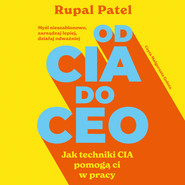 Od CIA do CEO. Jak techniki CIA pomogą ci w pracy