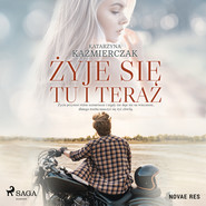 Żyje się tu i teraz