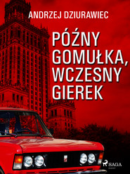 Późny Gomułka, wczesny Gierek