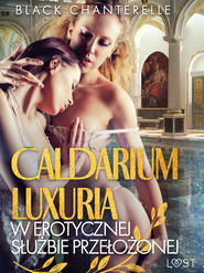 Caldarium Luxuria – w erotycznej służbie przełożonej