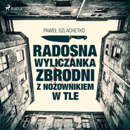 Radosna wyliczanka zbrodni z nożownikiem w tle