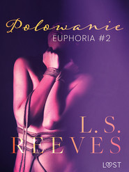 Euphoria #2: Polowanie – seria erotyczna BDSM