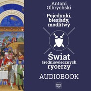 „Pojedynki, biesiady, modlitwy. Świat średniowiecznych rycerzy”