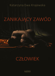 Zanikający zawód. Człowiek