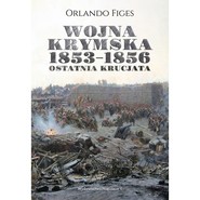Wojna krymska 1853-1856 Ostatnia krucjata