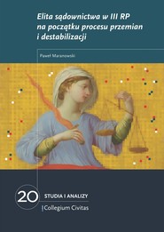 Elita sądownictwa w III RP na początku procesu przemiany i destabilizacji